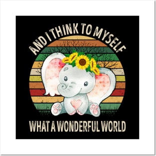 And I Think To Myself What A Wonderful World Elephant Posters and Art